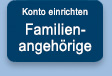 Konto einrichten - Familienangehörige